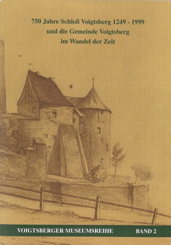 750 Jahre Schloß Voigtsberg 1249-1999