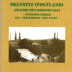 Oelsnitz (Vogtland) Am Ende des Krieges 1945